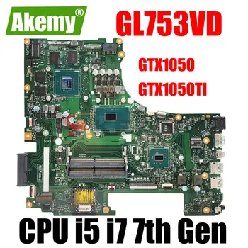 GL753VD Mainboard สำหรับ ASUS ROG GL753V GL753VE FX73V ZX73VD แล็ปท็อป Motherboard I5-7300HQ i7-7700HQ นหน่วยประมวลผล GTX1050 GTX1050TI ตัวประมวลผลกราฟิก